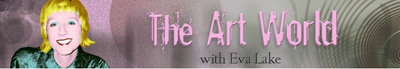 Eva Lake, The Art World